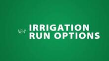 NEW IRRIGATION RUN OPTIONS